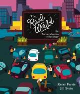 The Real World di Kerry Ferris, Jill Stein edito da W W NORTON & CO