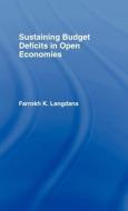 Sustaining Domestic Budget Deficits in Open Economies di Farrokh K. Langdana edito da Taylor & Francis Ltd