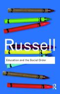 Education and the Social Order di Bertrand Russell edito da Taylor & Francis Ltd