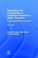 Negotiating the Complexities of Qualitative Research in Higher Education di Susan R. (Ohio State University Jones, Vasti (University of South Florida Torres, Jan (George Mason Arminio edito da Taylor & Francis Ltd