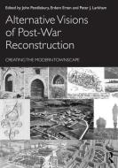 Alternative Visions of Post-War Reconstruction edito da Taylor & Francis Ltd