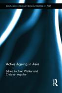 Active Ageing in Asia edito da ROUTLEDGE