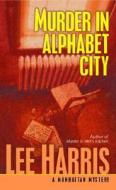 Murder in Alphabet City di Lee Harris edito da Fawcett Books