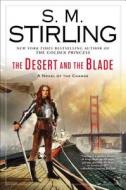 The Desert and the Blade di S. M. Stirling edito da ROC BOOKS