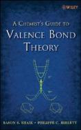 Valence Bond Theory di Shaik, Hiberty edito da John Wiley & Sons