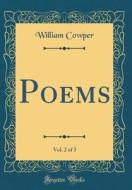 Poems, Vol. 2 of 3 (Classic Reprint) di William Cowper edito da Forgotten Books