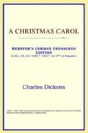 A Christmas Carol (webster's German Thesaurus Edition) di Icon Reference edito da Icon Health