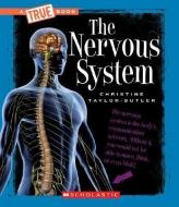 The Nervous System (A True Book: Health and the Human Body) di Christine Taylor-Butler edito da Scholastic Inc.