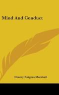 Mind And Conduct di HENTRY RUT MARSHALL edito da Kessinger Publishing