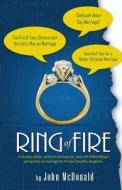 Ring of Fire: A Christian Father, an Electrical Engineer, and a VP of Marketing's Perspective on Marriage for His Four Beautiful Dau di John McDonald edito da John McDonald