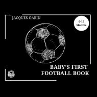 Baby's First Football Book di Jacques Garin edito da Mini Sporto Press