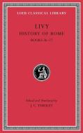 History Of Rome, Volume Vii - Books 26-27 di Livy Livy, J. C. Yardley edito da Harvard University Press