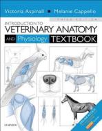 Introduction to Veterinary Anatomy and Physiology Textbook di Victoria Aspinall, Melanie Cappello edito da Elsevier LTD, Oxford