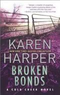 Broken Bonds: A Thrilling Romantic Suspense Novel di Karen Harper edito da MIRA