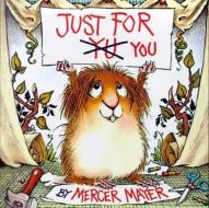 Just for You di Mercer Mayer edito da TURTLEBACK BOOKS