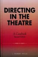 Directing in the Theatre di Robert J. Wills edito da Scarecrow Press