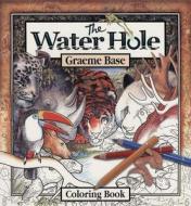 Water Hole Coloring Book di Graeme Base edito da Abrams