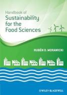 Handbook of Sustainability for the Food Sciences di Rubén O. Morawicki edito da Wiley-Blackwell