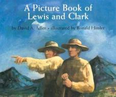 A Picture Book of Lewis and Clark di David A. Adler edito da Holiday House