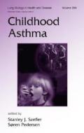 Childhood Asthma di Stanley J. Szefler edito da CRC Press