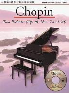 Chopin: Two Preludes (Op. 28, Nos. 7 and 20): Concert Performer Series [With Preludes 7 & 20] edito da Music Sales