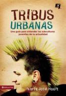 Tribus Urbanas di Maria Jose Hooft edito da Vida Publishers