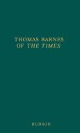 Thomas Barnes of the Times di Derek Hudson, Hudson, Unknown edito da Greenwood Press