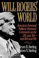 Will Rogers' World di Bryan B. Sterling, Will Rogers edito da M. Evans and Company