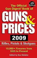 The Official "gun Digest" Book Of Guns And Prices di Dan Shideler edito da F&w Publications Inc
