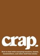 CRAP di Erin Elisabeth Conley, Karen Macklin, Jake Miller edito da ZEST BOOKS