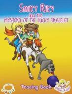Smiley Riley and the Mystery of the Lucky Bracelet Tracing Book di Katie McLaren edito da Hugoboo Ink