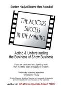 The Actors Success in the Making: Stardom Has Just Become More Accessible! di Christopher Healy edito da LIGHTNING SOURCE INC