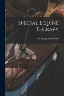 Special Equine Therapy di Martin Robert Steffen edito da LIGHTNING SOURCE INC