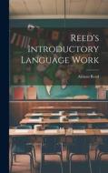 Reed's Introductory Language Work di Alonzo Reed edito da LEGARE STREET PR