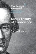 Kant's Theory Of Conscience di Samuel Kahn edito da Cambridge University Press