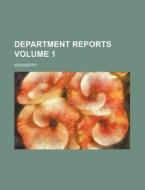 Department Reports Volume 1 di Mississippi edito da Rarebooksclub.com