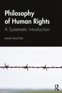 The Philosophy of Human Rights di Anat Biletzki edito da Taylor & Francis Ltd.