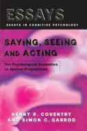 Saying, Seeing and Acting di Kenny R. Coventry edito da Psychology Press