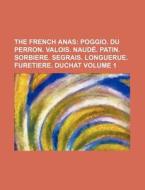 The French Anas Volume 1 ; Poggio. Du P di General Books edito da Rarebooksclub.com