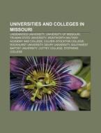 Universities And Colleges In Missouri: U di Books Llc edito da Books LLC, Wiki Series