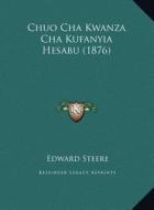 Chuo Cha Kwanza Cha Kufanyia Hesabu (1876) di Edward Steere edito da Kessinger Publishing