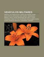 Vehículos militares di Source Wikipedia edito da Books LLC, Reference Series