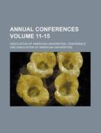 Annual Conferences Volume 11-15 di Association Of Conference edito da Rarebooksclub.com
