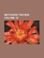 Methodist Review Volume 10 di Anonymous edito da Rarebooksclub.com