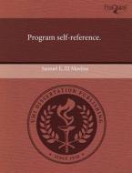 Program Self-reference. di Samuel E III Moelius edito da Proquest, Umi Dissertation Publishing
