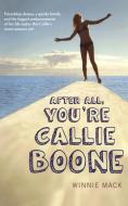 AFTER ALL, YOU'RE CALLIE BOONE di Winnie Mack edito da St. Martins Press-3PL
