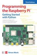 Programming the Raspberry Pi, Third Edition: Getting Started with Python di Simon Monk edito da MCGRAW HILL BOOK CO