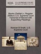 Blanks (delilah) V. Register (wilbur) U.s. Supreme Court Transcript Of Record With Supporting Pleadings di Norman B Smith edito da Gale Ecco, U.s. Supreme Court Records