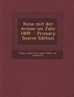 Reise Mit Der Armee Im Jahr 1809. - Primary Source Edition edito da Nabu Press