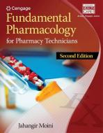 Fundamental Pharmacology for Pharmacy Technicians di Jahangir Moini edito da CENGAGE LEARNING